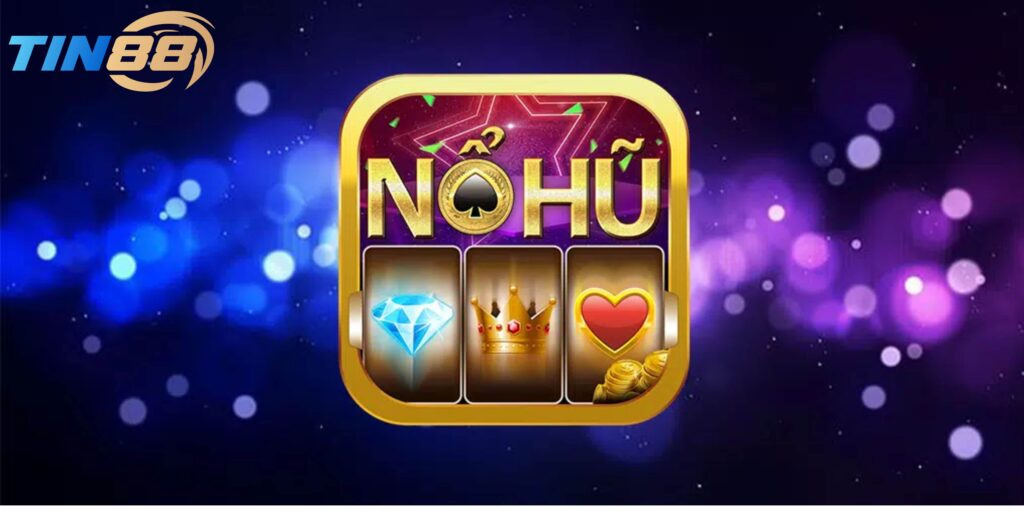 Game nổ hũ Tin88 "cực đỉnh" khiến giới cược thủ phát cuồng!