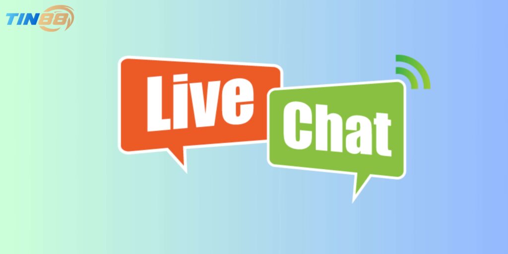 Live chat là kênh liên hệ Tin88 phổ biến