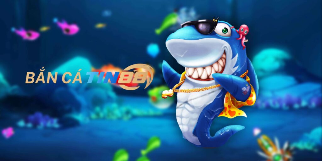 Game bắn cá Tin88 phổ biến và được yêu thích